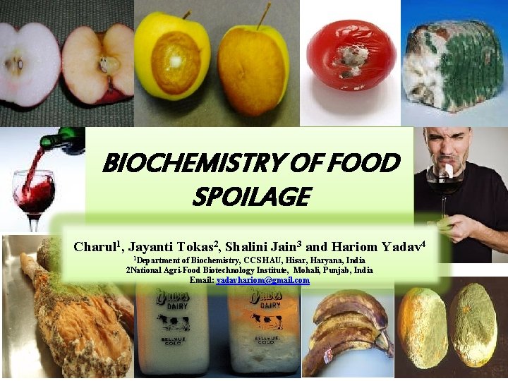 BIOCHEMISTRY OF FOOD SPOILAGE Charul 1, Jayanti Tokas 2, Shalini Jain 3 and Hariom