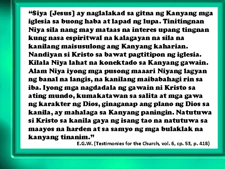 “Siya [Jesus] ay naglalakad sa gitna ng Kanyang mga iglesia sa buong haba at