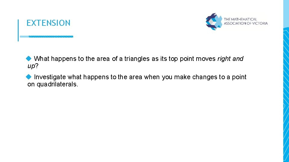 EXTENSION What happens to the area of a triangles as its top point moves