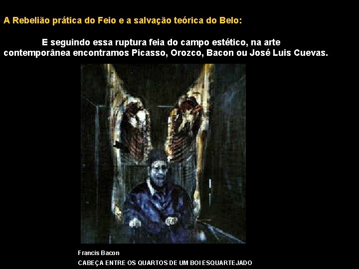 A Rebelião prática do Feio e a salvação teórica do Belo: E seguindo essa A Rebelião prática do Feio e a salvação teórica do Belo: E seguindo essa