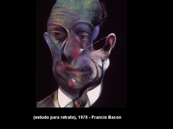 (estudo para retrato), 1978 - Francis Bacon (estudo para retrato), 1978 - Francis Bacon