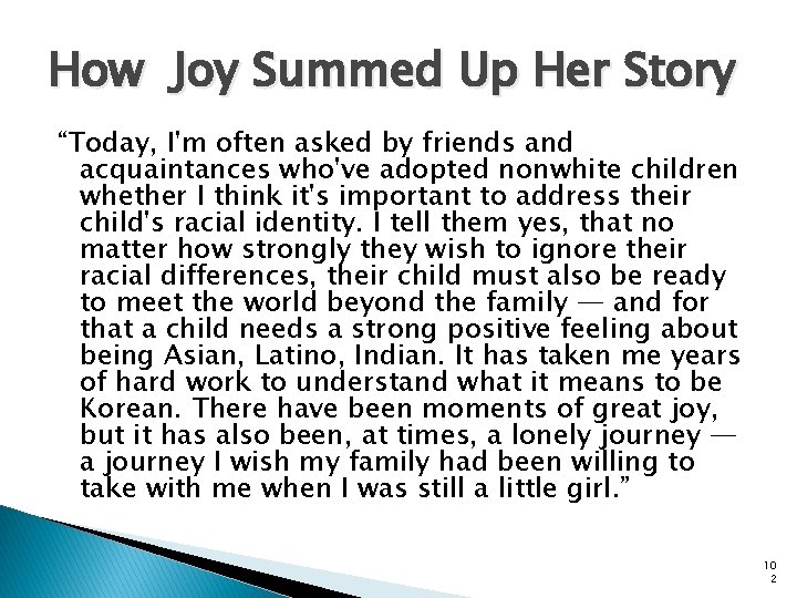 How Joy Summed Up Her Story “Today, I'm often asked by friends and acquaintances