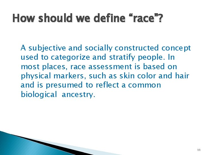 How should we define “race”? A subjective and socially constructed concept used to categorize