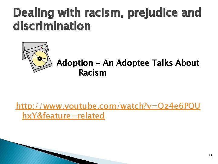 Dealing with racism, prejudice and discrimination Adoption - An Adoptee Talks About Racism http: