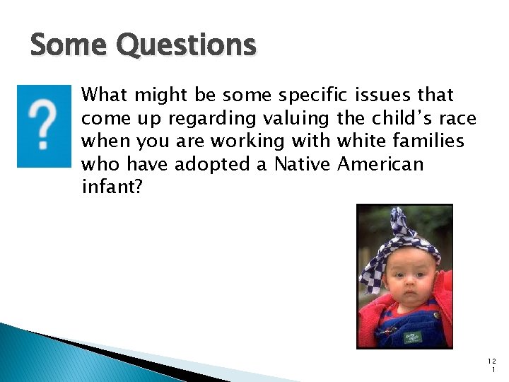 Some Questions What might be some specific issues that come up regarding valuing the