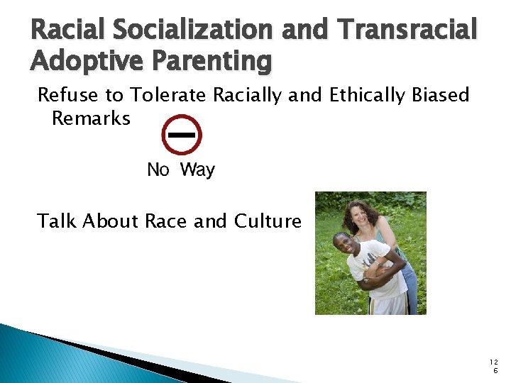 Racial Socialization and Transracial Adoptive Parenting Refuse to Tolerate Racially and Ethically Biased Remarks