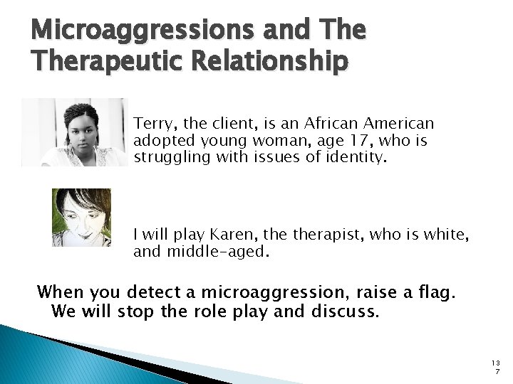 Microaggressions and Therapeutic Relationship Terry, the client, is an African American adopted young woman,