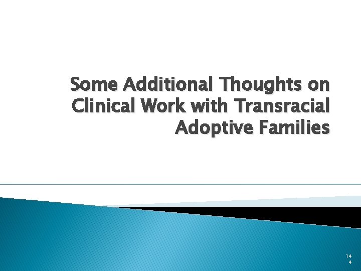 Some Additional Thoughts on Clinical Work with Transracial Adoptive Families 14 4 