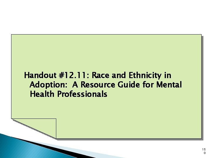 Handout #12. 11: Race and Ethnicity in Adoption: A Resource Guide for Mental Health