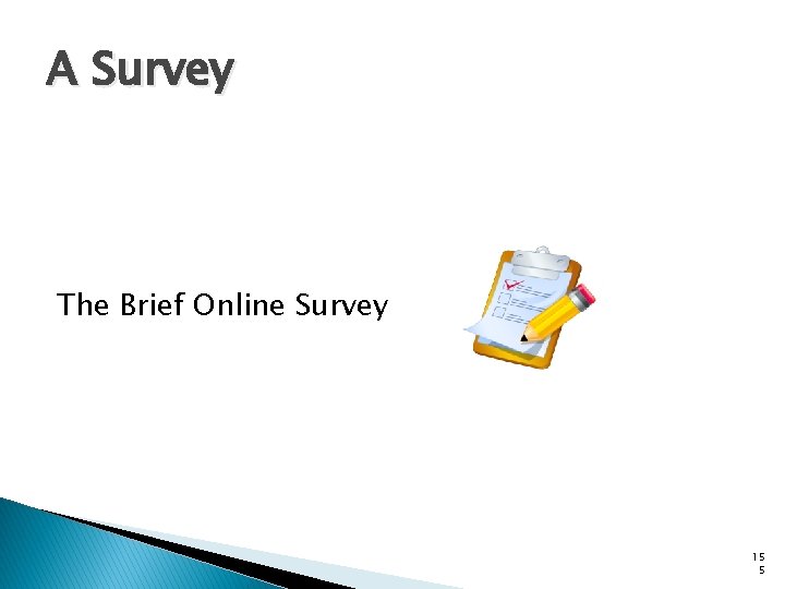 A Survey The Brief Online Survey 15 5 