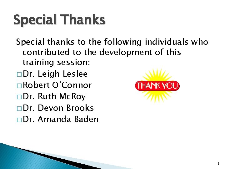 Special Thanks Special thanks to the following individuals who contributed to the development of