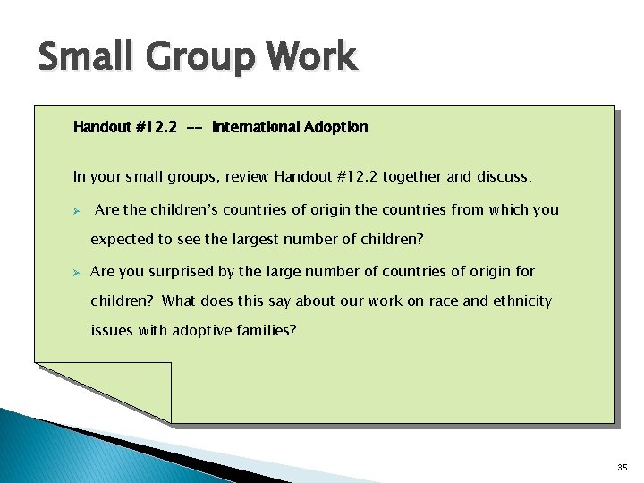 Small Group Work Handout #12. 2 -- International Adoption In your small groups, review