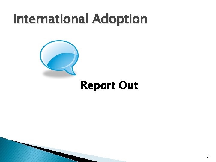 International Adoption Report Out 36 