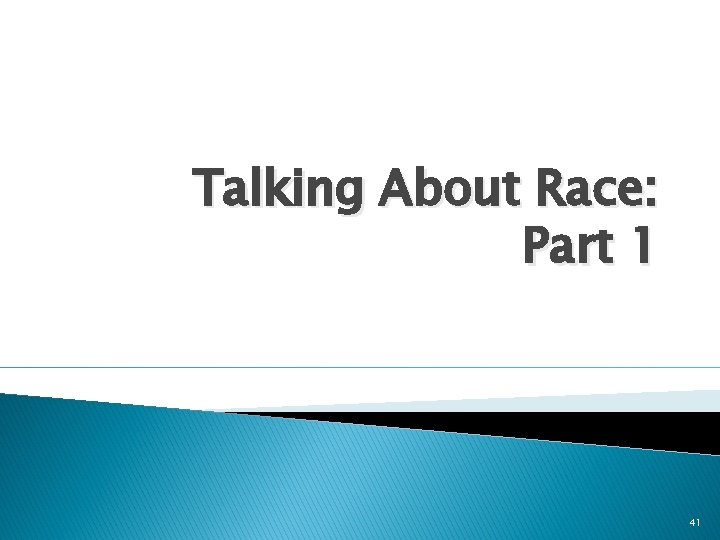 Talking About Race: Part 1 41 
