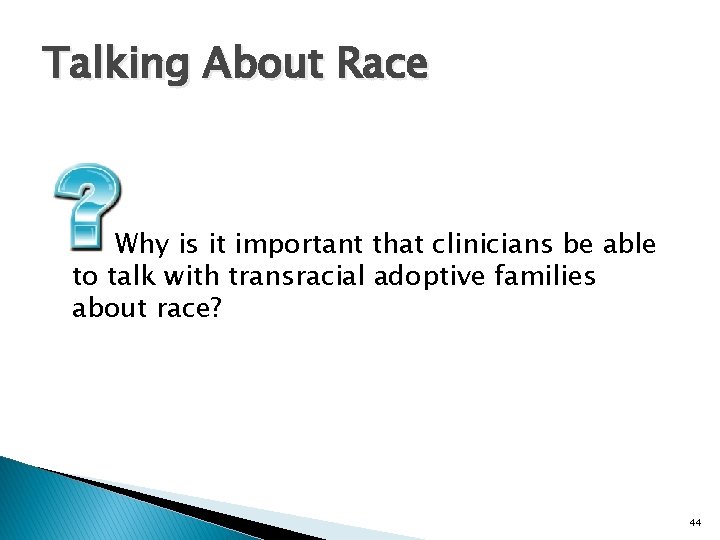 Talking About Race Why is it important that clinicians be able to talk with