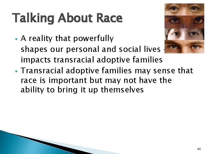 Talking About Race § § A reality that powerfully shapes our personal and social