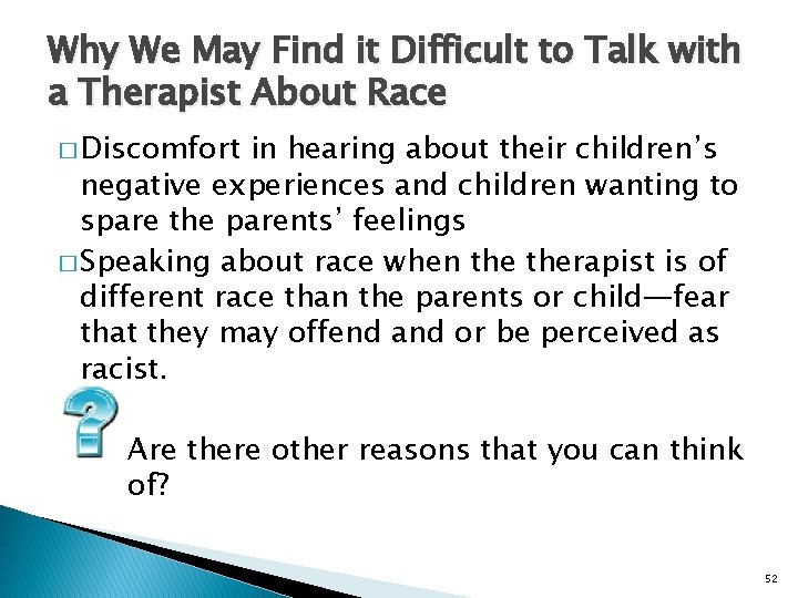 Why We May Find it Difficult to Talk with a Therapist About Race �