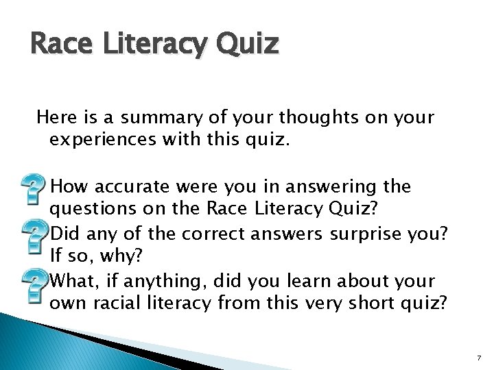 Race Literacy Quiz Here is a summary of your thoughts on your experiences with