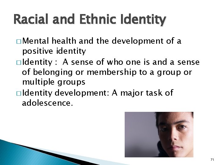 Racial and Ethnic Identity � Mental health and the development of a positive identity