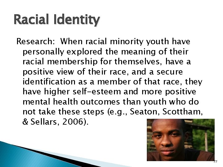 Racial Identity Research: When racial minority youth have personally explored the meaning of their