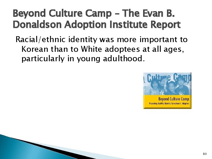 Beyond Culture Camp – The Evan B. Donaldson Adoption Institute Report Racial/ethnic identity was