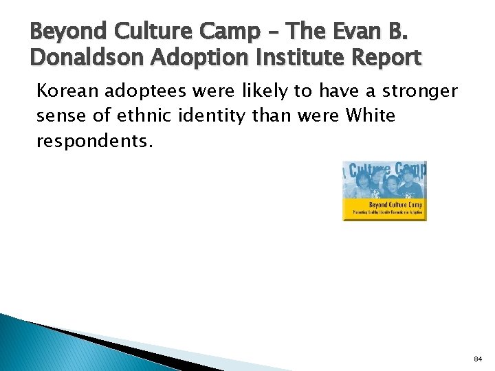 Beyond Culture Camp – The Evan B. Donaldson Adoption Institute Report Korean adoptees were