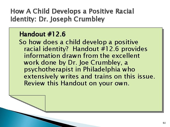 How A Child Develops a Positive Racial Identity: Dr. Joseph Crumbley Handout #12. 6