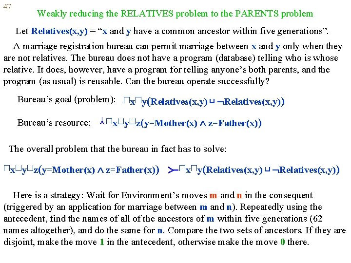 47 Weakly reducing the RELATIVES problem to the PARENTS problem Let Relatives(x, y) =