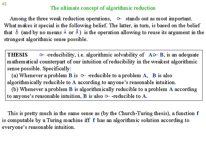 48 The ultimate concept of algorithmic reduction Among the three weak reduction operations, stands