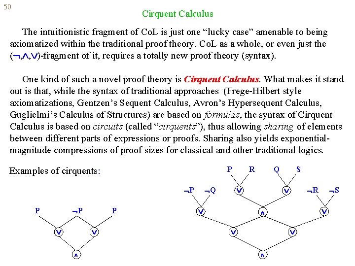 50 Cirquent Calculus The intuitionistic fragment of Co. L is just one “lucky case”