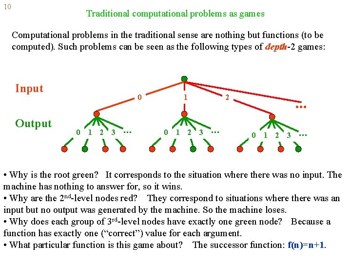 10 Traditional computational problems as games Computational problems in the traditional sense are nothing