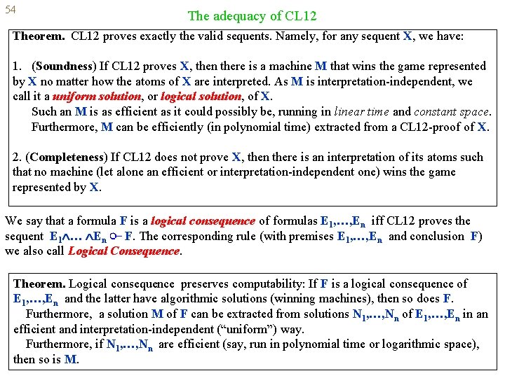 54 The adequacy of CL 12 Theorem. CL 12 proves exactly the valid sequents.