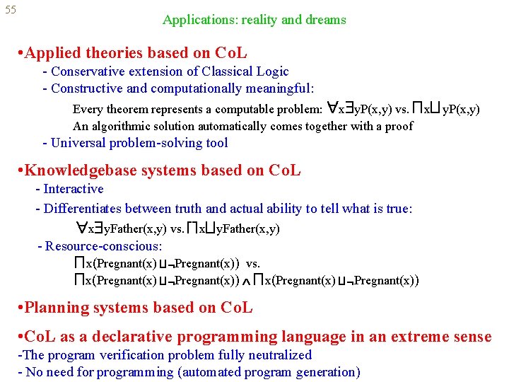 55 Applications: reality and dreams • Applied theories based on Co. L - Conservative