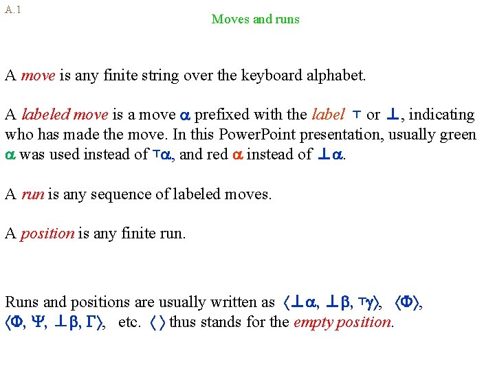 A. 1 Moves and runs A move is any finite string over the keyboard