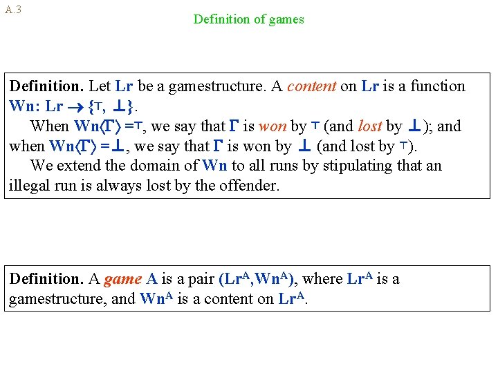 A. 3 Definition of games Definition. Let Lr be a gamestructure. A content on