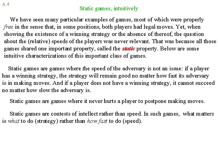A. 4 Static games, intuitively We have seen many particular examples of games, most
