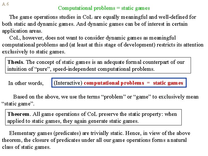 A. 6 Computational problems = static games The game operations studies in Co. L