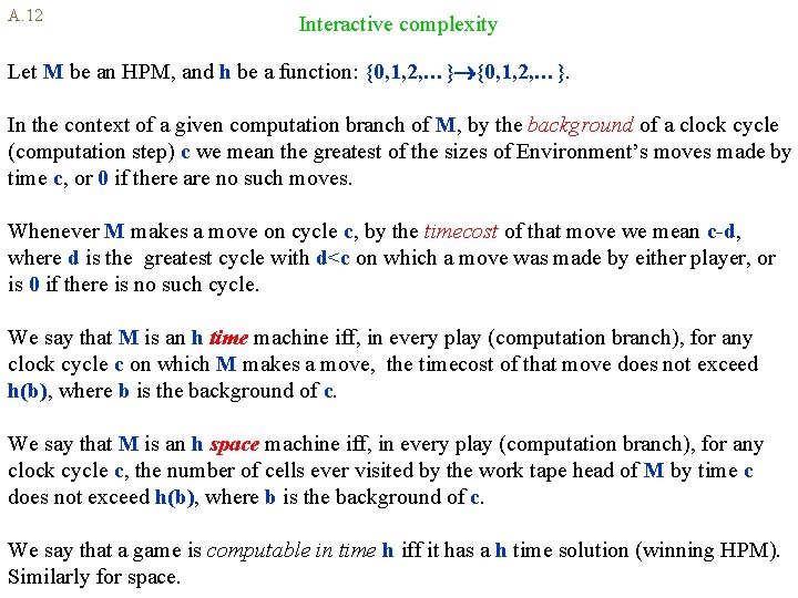 A. 12 Interactive complexity Let M be an HPM, and h be a function:
