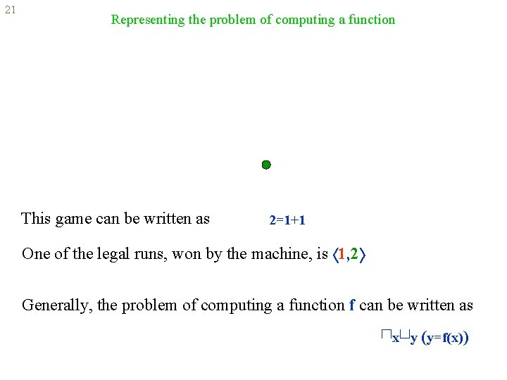 21 Representing the problem of computing a function This game can be written as