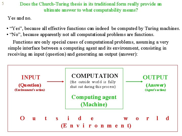 5 Does the Church-Turing thesis in its traditional form really provide an ultimate answer