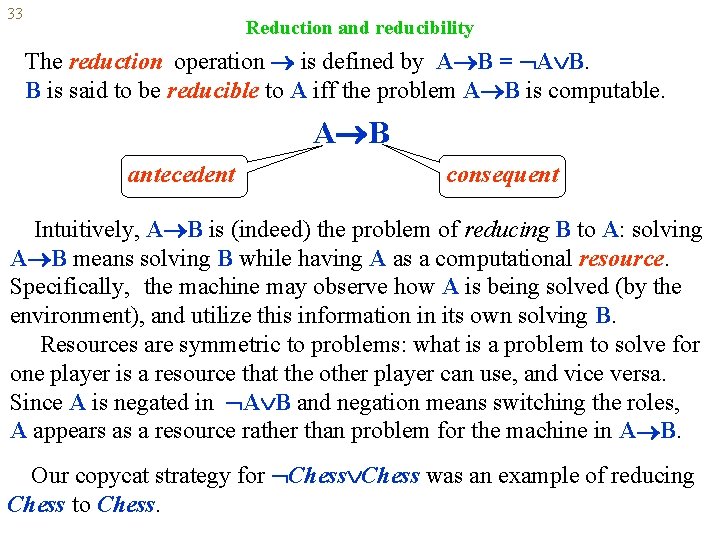 33 Reduction and reducibility The reduction operation is defined by A B = A