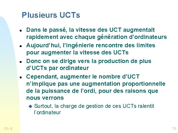 Plusieurs UCTs n n Dans le passé, la vitesse des UCT augmentait rapidement avec