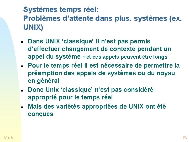 Systèmes temps réel: Problèmes d’attente dans plus. systèmes (ex. UNIX) n n Ch. 6