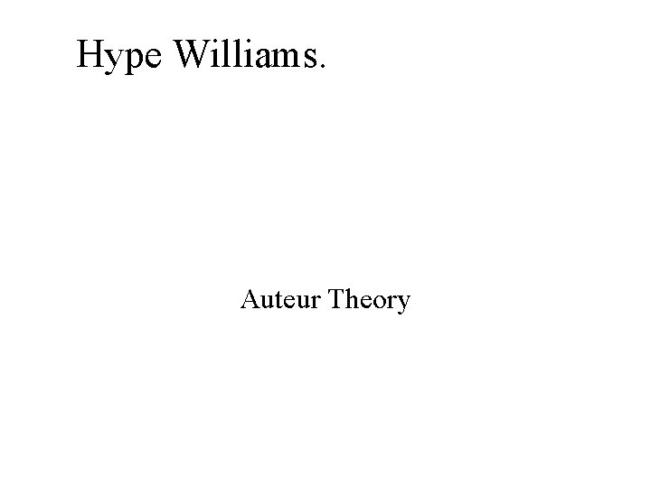 Hype Williams. Auteur Theory 