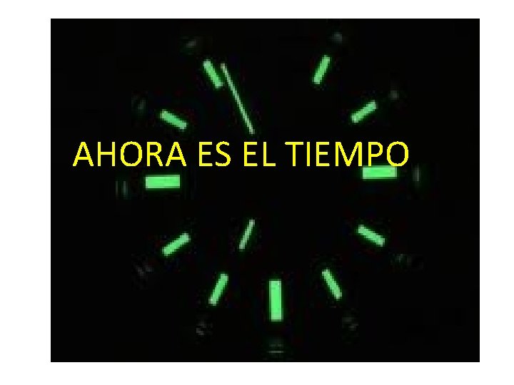  AHORA ES EL TIEMPO 