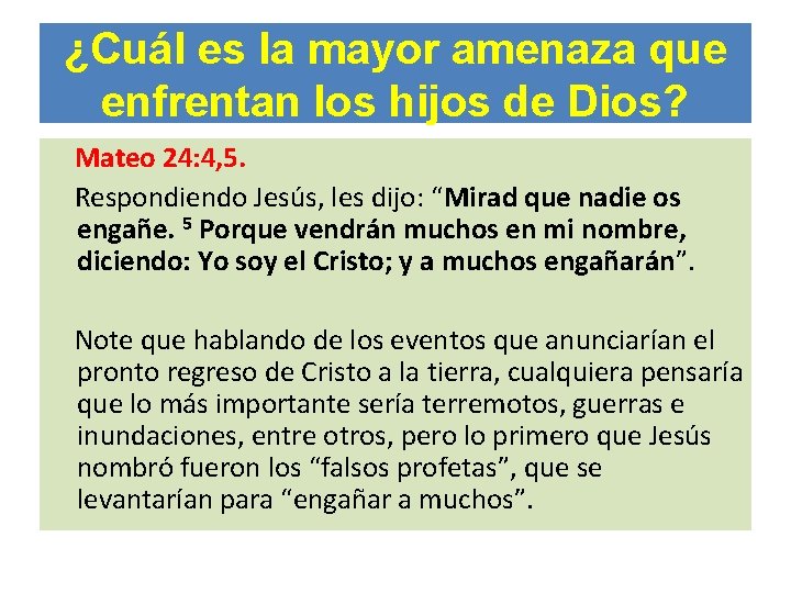 ¿Cuál es la mayor amenaza que enfrentan los hijos de Dios? Mateo 24: 4,