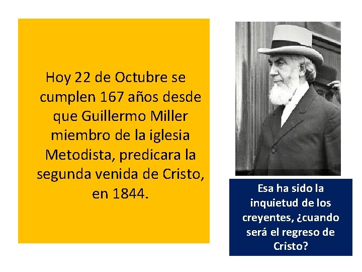  Hoy 22 de Octubre se cumplen 167 años desde que Guillermo Miller miembro