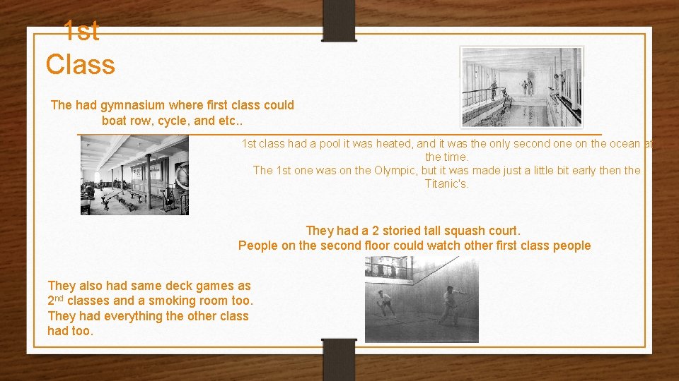 1 st Class The had gymnasium where first class could boat row, cycle, and