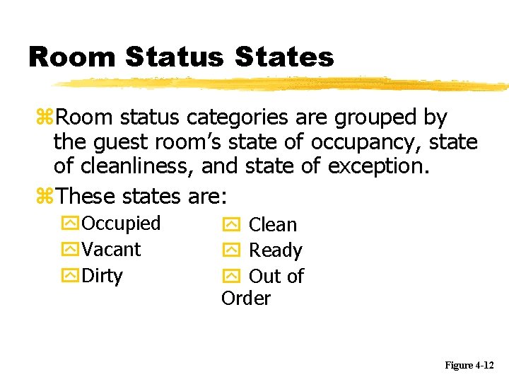 Room Status States z. Room status categories are grouped by the guest room’s state