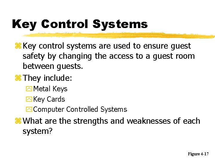 Key Control Systems z Key control systems are used to ensure guest safety by